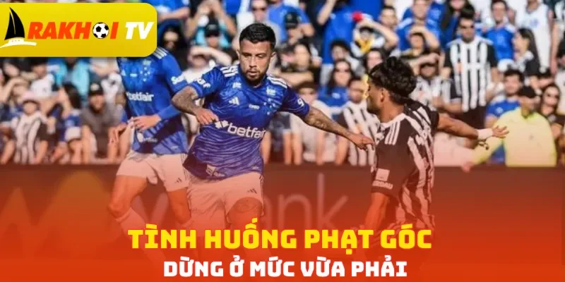 Tình huống phạt góc dừng ở mức vừa phải